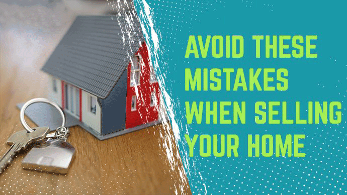 Avoid These Mistakes When Selling Your House Quickly